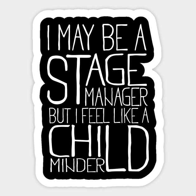 Stage Manager Child Minder Sticker by thingsandthings